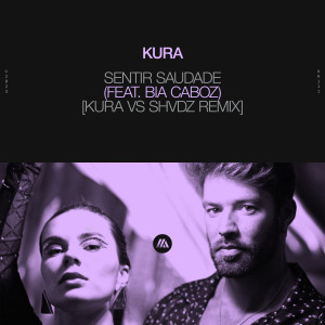Kura的專輯Sentir Saudade (feat. Bia Caboz) [KURA vs. SHVDZ Remix]