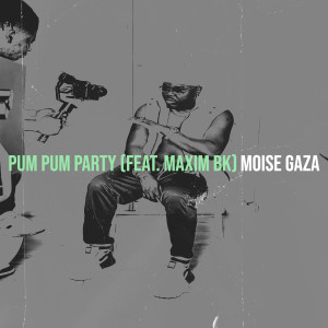 Listen to Pum Pum Party song with lyrics from Moise Gaza