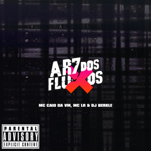 收聽MC Caio da VM的Ar7 dos Fluxos歌詞歌曲