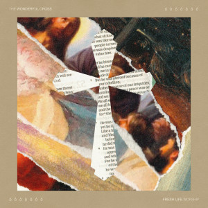 Album The Wonderful Cross from Fresh Life Worship
