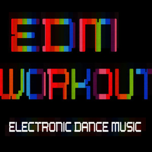 อัลบัม Best of Biggest EDM Anthems - Workout Remixes (Explicit) ศิลปิน Workout Remix Factory