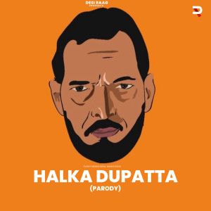 Album Halka Dupatta (Parody) from Funny Memes India