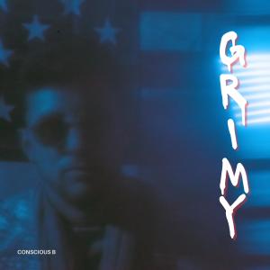 收聽Conscious B的Grimy (Explicit)歌詞歌曲