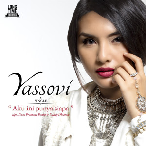 Dengarkan Aku Ini Punya Siapa lagu dari Yassovi dengan lirik