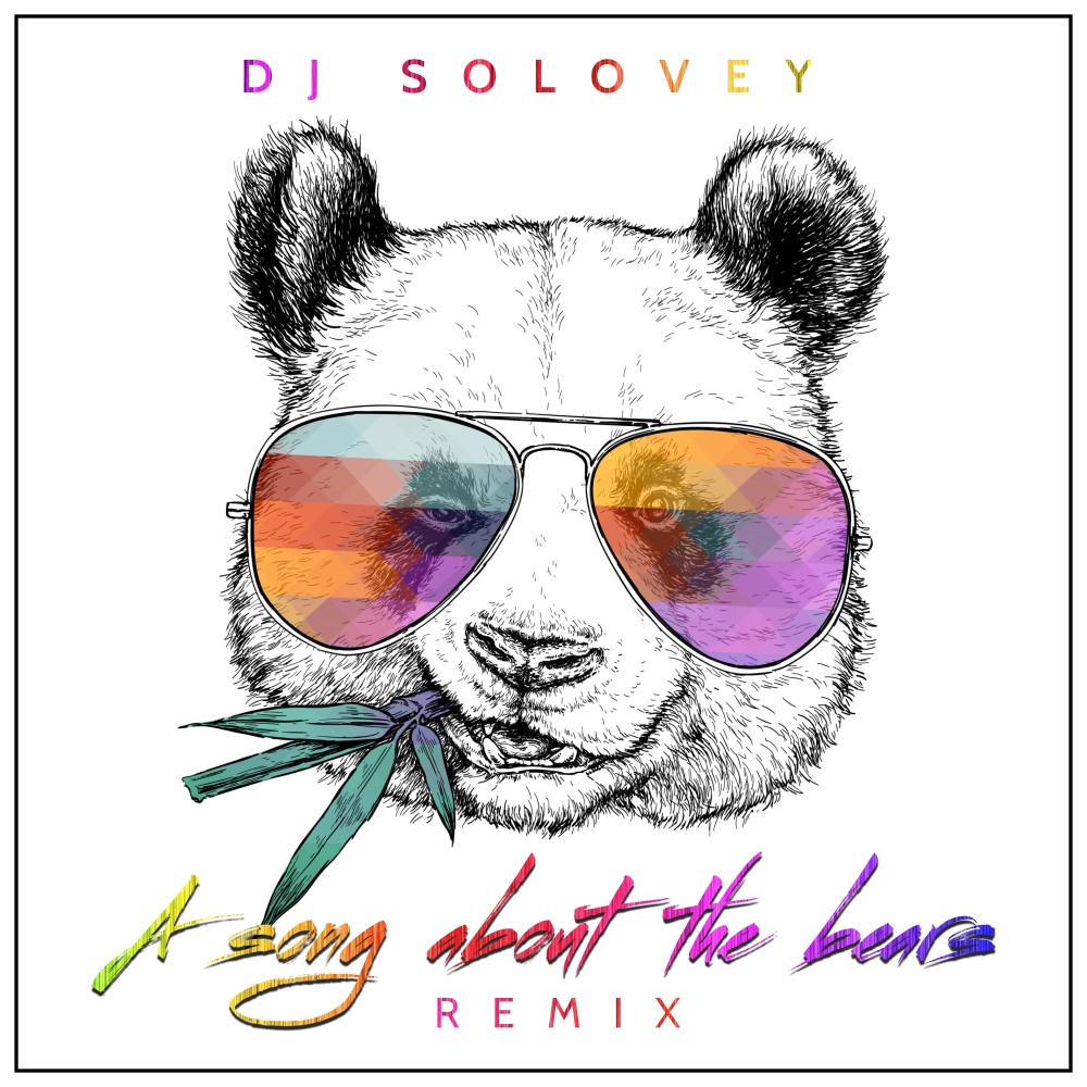 А song about the bears (DJ Solovey Remix)