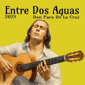 Album Entre Dos Aguas from Don Paco De la Cruz