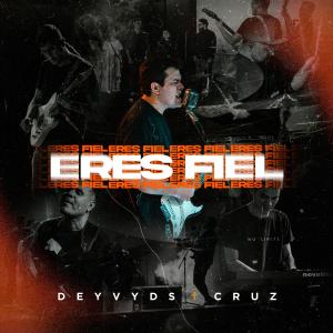 收聽Deyvyds Cruz的Eres Fiel歌詞歌曲