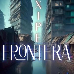 DJ Xipe的專輯Frontera (Explicit)