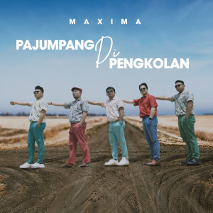 收聽MaXima的Pajumpang Di Pengkolan歌詞歌曲