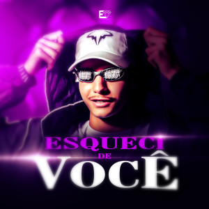 Album Esqueci de Você (Explicit) from MC Luan MV