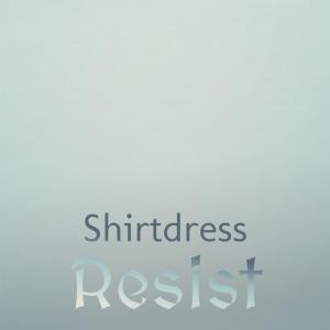 Various Artists的專輯Shirtdress Resist