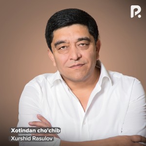 Xurshid Rasulov的專輯Xotindan cho'chib