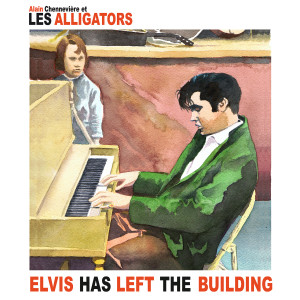 ดาวน์โหลดและฟังเพลง Elvis Has Left the Building พร้อมเนื้อเพลงจาก ALAIN CHENNEVIERE
