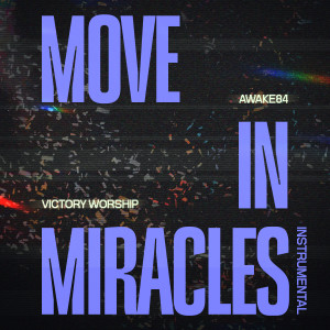 Victory Worship的专辑Move in Miracles (Live, Instrumental)
