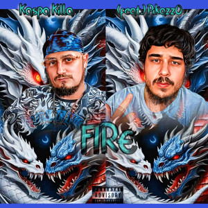 Listen to Fire (Explicit) song with lyrics from Kaspa  Killa