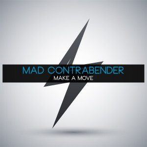 ดาวน์โหลดและฟังเพลง Make a Move พร้อมเนื้อเพลงจาก Mad Contrabender