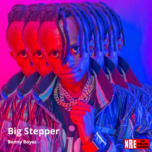 ดาวน์โหลดและฟังเพลง Big Stepper พร้อมเนื้อเพลงจาก Benny Boyez
