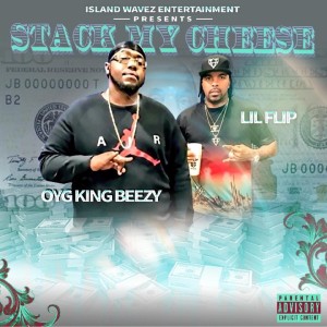 ดาวน์โหลดและฟังเพลง Stack My Cheese พร้อมเนื้อเพลงจาก Oyg King Beezy