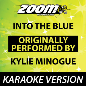 Into the Blue (Originally By Kylie Minogue) [Karaoke Version]