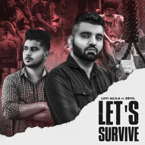 Listen to Let's Survive song with lyrics from Lovi Aujla