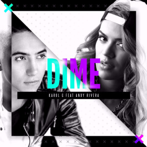 Listen to Dime (feat. Andy Rivera) song with lyrics from Karol G