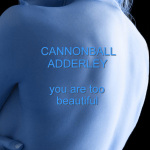 ดาวน์โหลดและฟังเพลง Two Sleepy People พร้อมเนื้อเพลงจาก Cannonball Adderley