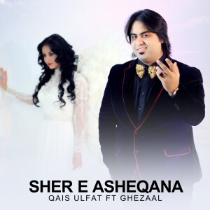 Listen to Sher e Asheqana song with lyrics from Qais Ulfat