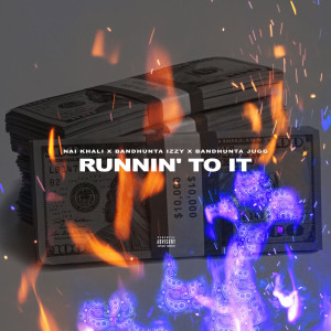 Listen to Runnin' to It (Explicit) song with lyrics from Nai Khali