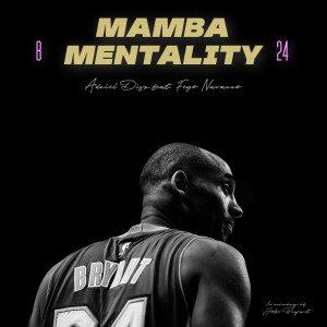 ดาวน์โหลดและฟังเพลง Mamba Mentality พร้อมเนื้อเพลงจาก Adriel Diaz