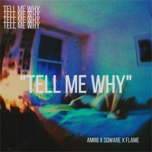 Listen to Tell me why song with lyrics from sqware