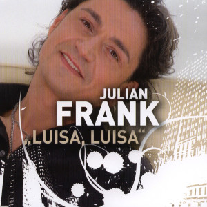 收听Julian Frank的Luisa, Luisa歌词歌曲