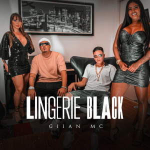 Listen to Lingerie Black (Explicit) song with lyrics from Giian Mc