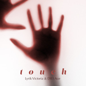 Lyrik Victoria的专辑Touch (Explicit)