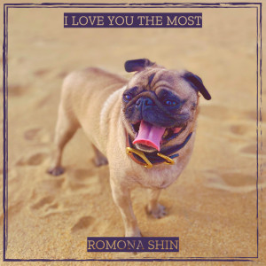 Dengarkan I Love You the Most lagu dari Romona Shin dengan lirik