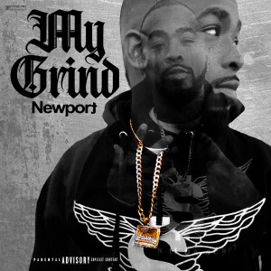 收听Newport的My Grind (Explicit)歌词歌曲