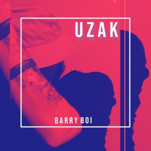 收聽Barry Boi的Uzak歌詞歌曲