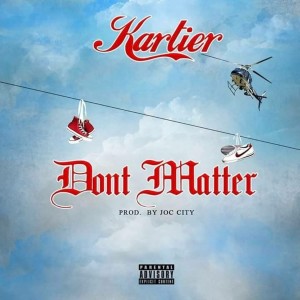 Kartier Jefe的專輯Don't Matter (Explicit)
