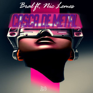 收聽Bral的Casca de Metal歌詞歌曲