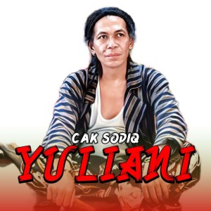 Listen to Yuliani song with lyrics from Cak Sodiq