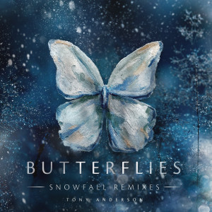 Tony Anderson的專輯Butterflies (Snowfall Remixes)
