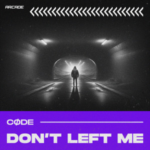 CØDE的專輯Don't Left Me