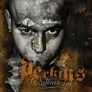 Album Le silence tue (Explicit) from Perkins