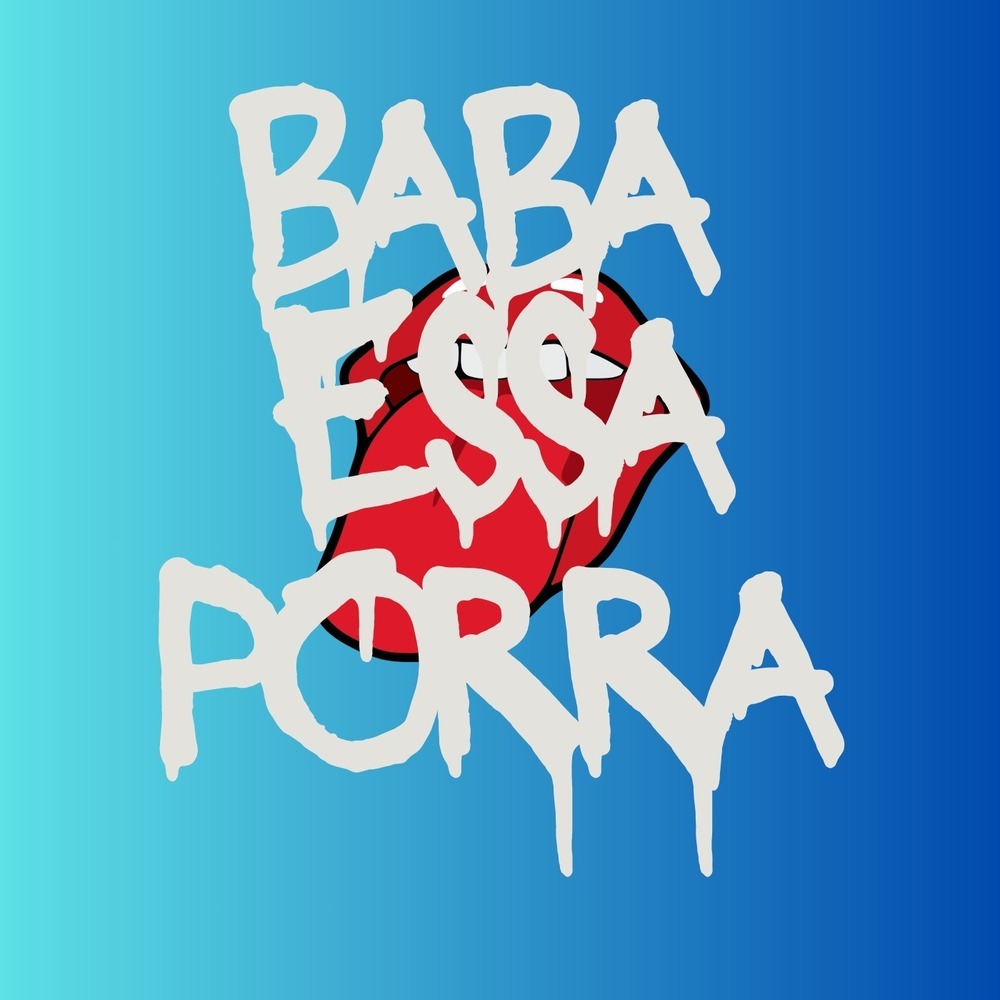 Baba Essa Porra (Explicit)