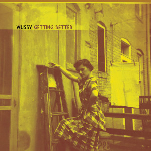 收听Wussy的Getting Better歌词歌曲