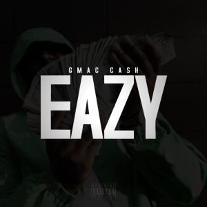 Gmac Cash的專輯Eazy (Explicit)