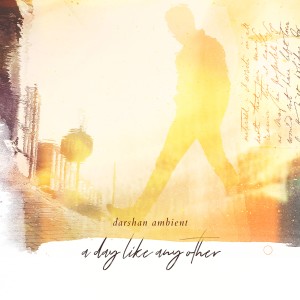 Darshan Ambient的專輯A Day Like Any Other