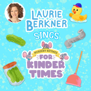 The Laurie Berkner Band的專輯Laurie Berkner Sings Nursery Rhymes For Kinder Times