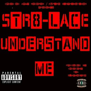 ดาวน์โหลดและฟังเพลง Understand Me (Explicit) พร้อมเนื้อเพลงจาก Str8-Lace