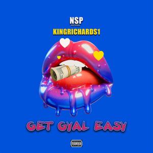 收聽KINGRICHARDS1的GET GYAL EASY (Explicit)歌詞歌曲