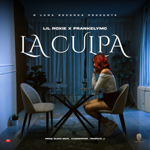 ดาวน์โหลดและฟังเพลง La Culpa พร้อมเนื้อเพลงจาก Lil Roxie